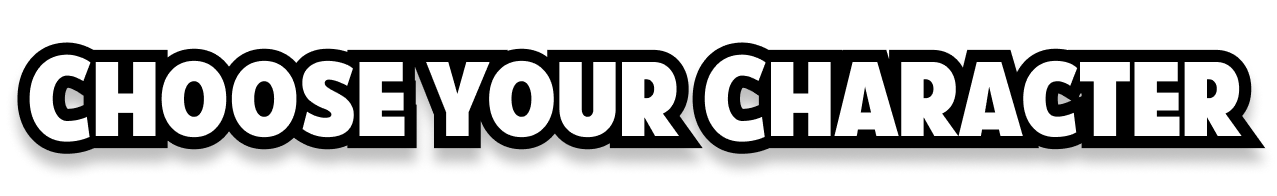 Choose Your Character